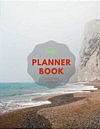 Daily Planner Book Notebook Class of 2020: Daily Planner Book Notebook: Day Plan, to Do List, Office Work Agenda, Journal Book, Student School Schedul (Paperback)