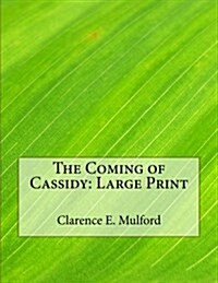 The Coming of Cassidy: Large Print (Paperback)