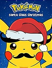 Pokemon Santa Claus Christmas: Notebook, Fun for Kids, Blank Book, Holiday Christmas (Paperback)