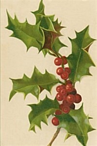 Vintage Christmas Holly Berries Journal: (Notebook, Diary, Blank Book) (Paperback)