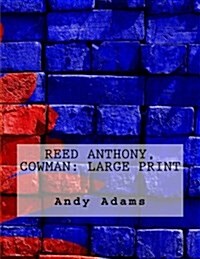 Reed Anthony, Cowman: Large Print (Paperback)