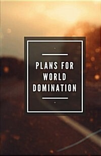 Plans for World Domination (Notebook) (Paperback)