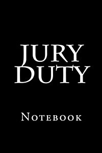 Jury Duty: Notebook (Paperback)