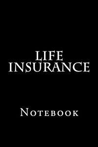 Life Insurance: Notebook (Paperback)