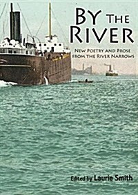 By the River: New Poetry and Prose from the River Narrows (Paperback)