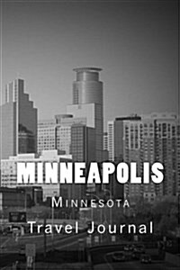Minneapolis: Minnesota Travel Journal 150 Lined Pages, 6 X 9, Softcover (Paperback)