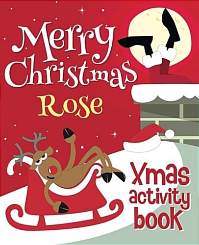 Merry Christmas Rose - Xmas Activity Book: (Personalized Childrens Activity Book) (Paperback)