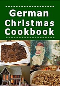 German Christmas Cookbook: Recipes for the Holiday Season (Paperback)