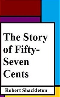 The Story of Fifty-Seven Cents (Paperback)