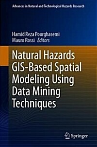 Natural Hazards GIS-Based Spatial Modeling Using Data Mining Techniques (Hardcover, 2019)