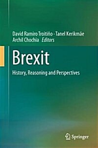 Brexit: History, Reasoning and Perspectives (Hardcover, 2018)