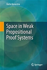 Space in Weak Propositional Proof Systems (Hardcover, 2017)