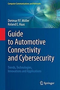 Guide to Automotive Connectivity and Cybersecurity: Trends, Technologies, Innovations and Applications (Hardcover, 2019)