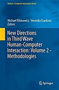 New Directions in Third Wave Human-Computer Interaction: Volume 2 - Methodologies (Hardcover, 2018)