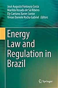 Energy Law and Regulation in Brazil (Hardcover, 2018)