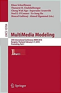 Multimedia Modeling: 24th International Conference, MMM 2018, Bangkok, Thailand, February 5-7, 2018, Proceedings, Part I (Paperback, 2018)