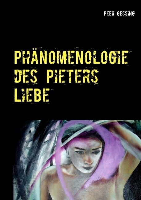 Ph?omenologie des Pieters: Liebe (Paperback)