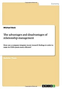 The Advantages and Disadvantages of Relationship Management (Paperback)