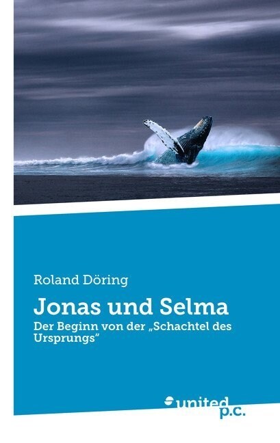 Jonas und Selma: Der Beginn von der Schachtel des Ursprungs (Paperback)