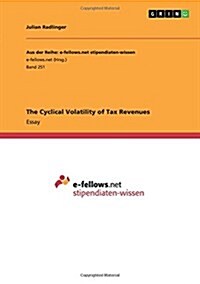 The Cyclical Volatility of Tax Revenues (Paperback)