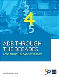 Adb Through the Decades: Adbs Fourth Decade (1997-2006) (Paperback)