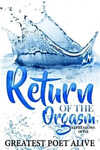 Return of the Orgasm: Repressions Gone (Paperback)