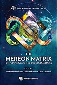 Mereon Matrix, The: Everything Connected Through (K)Nothing (Hardcover)