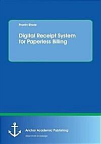 Digital Receipt System for Paperless Billing (Paperback)