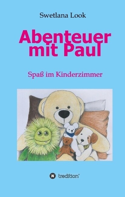 Abenteuer mit Paul: Spa?im Kinderzimmer (Hardcover)