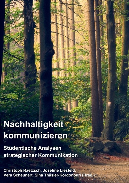 Nachhaltigkeit kommunizieren: Studentische Analysen strategischer Kommunikation (Paperback)