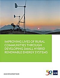Improving Lives of Rural Communities Through Developing Small Hybrid Renewable Energy Systems (Paperback)