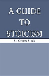 A Guide to Stoicism (Paperback)