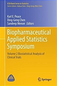 Biopharmaceutical Applied Statistics Symposium: Volume 2 Biostatistical Analysis of Clinical Trials (Hardcover, 2018)