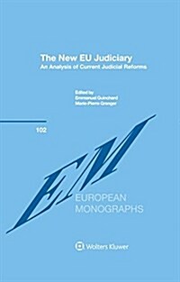 The New Eu Judiciary: An Analysis of Current Judicial Reforms (Hardcover)