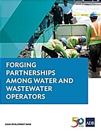 Forging Partnerships Among Water and Wastewater Operators (Paperback)