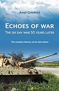 Echoes of War: The Six Day War 50 Years Later (Paperback)