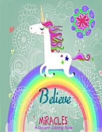 Believe in Miracles a Unicorn Coloring Book (Paperback)