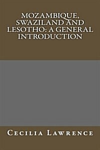 Mozambique, Swaziland and Lesotho: A General Introduction (Paperback)