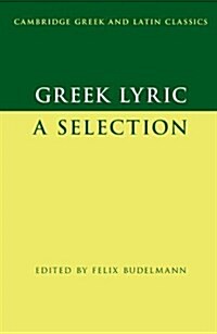 Greek Lyric : A Selection (Paperback)