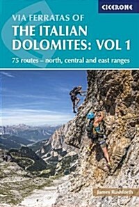 Via Ferratas of the Italian Dolomites Volume 1 : 75 routes - north, central and east ranges (Paperback, 3 Revised edition)