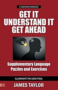 GET IT, UNDERSTAND IT, GET AHEAD COMPANION WORKBOOK - Supplementary Language Puzzles and Exercises (Paperback)