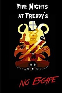 Five Nights at Freddys: No Escape: The Brand New, Chilling and Downright Terrifying Fnaf Story... the Perfect Gift for Any Fnaf Fan, for Birth (Paperback)