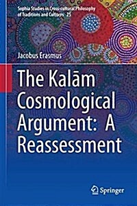 The Kalām Cosmological Argument: A Reassessment (Hardcover, 2018)