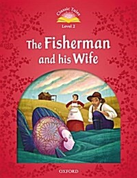 Classic Tales Level 2-4 : The Fisherman and His Wife (MP3 pack) (Book & MP3 download , 2nd Edition)