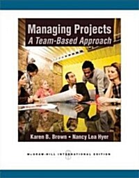 Managing Projects: A Team-Based Approach (Paperback)