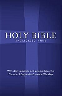Holy Bible: New Revised Standard Version (NRSV)Anglicised edition with daily readings and prayers from the Church of Englands Common Worship (Hardcover)