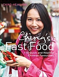 Chings Fast Food : 110 Quick and Healthy Chinese Favourites (Hardcover)