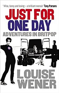 Just For One Day : Adventures in Britpop (Paperback)