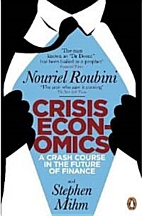 Crisis Economics : A Crash Course in the Future of Finance (Paperback)