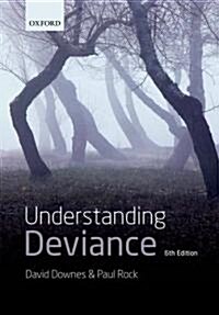 Understanding Deviance : A Guide to the Sociology of Crime and Rule-Breaking (Paperback, 6 Rev ed)